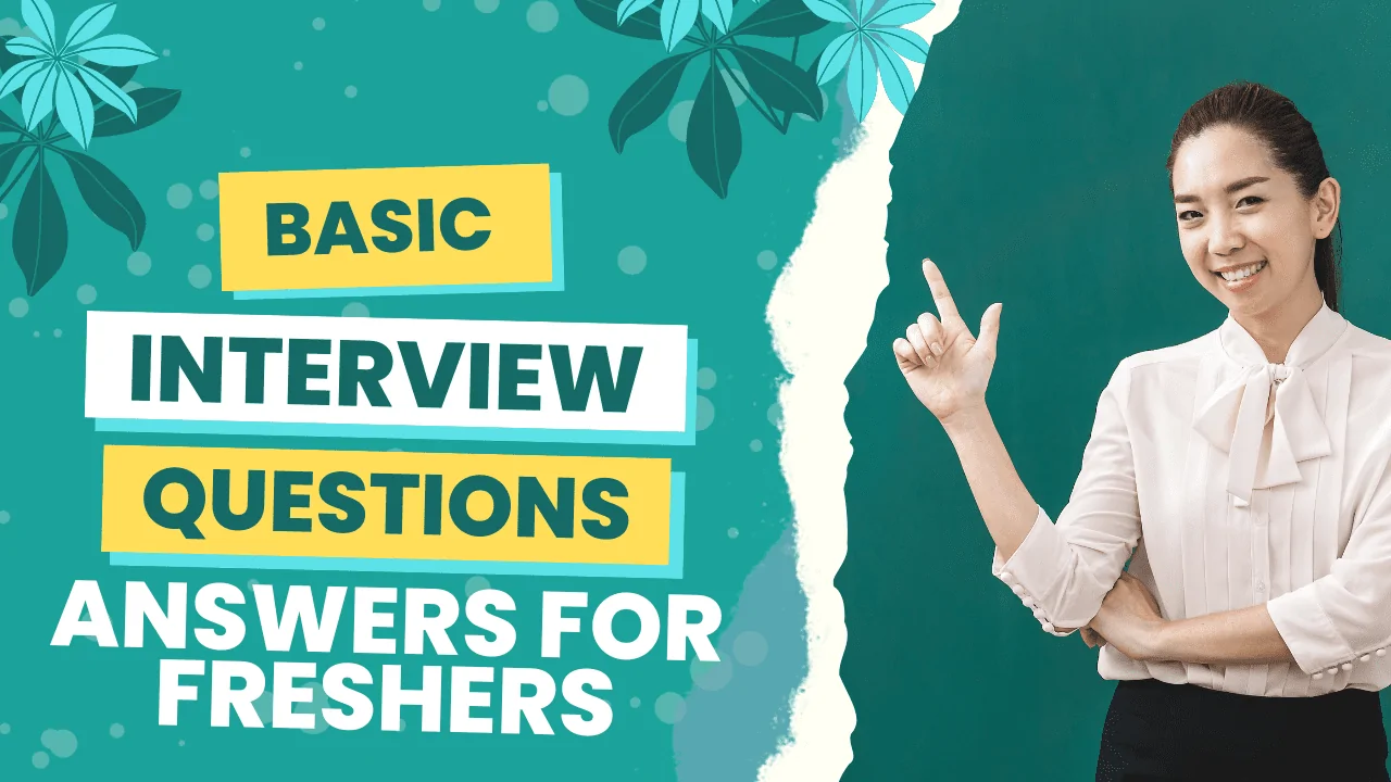 Basic Interview Questions and Answers for Freshers